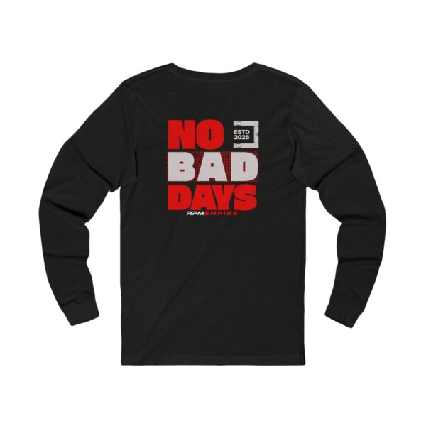 RPM Empire Unisex Long Sleeve Tee - No Bad Days, Casual Wear - Image 4
