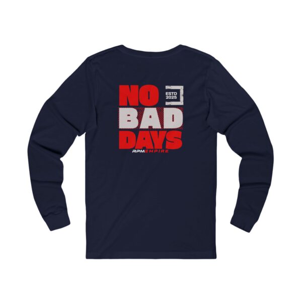 RPM Empire Unisex Long Sleeve Tee - No Bad Days, Casual Wear - Image 12