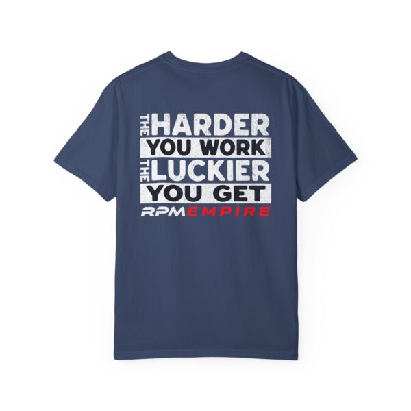 RPM Empire The Harder You Work the Luckier You Get Motivational Unisex T-Shirt - Image 38