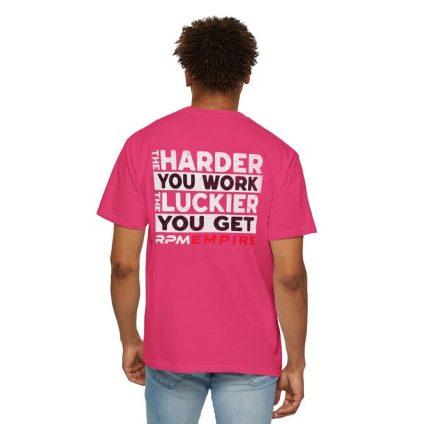 RPM Empire The Harder You Work the Luckier You Get Motivational Unisex T-Shirt - Image 54