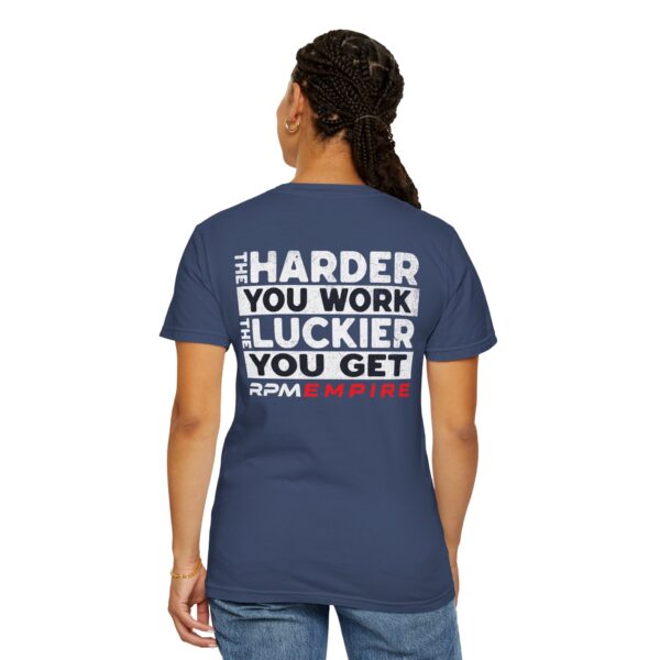 RPM Empire The Harder You Work the Luckier You Get Motivational Unisex T-Shirt - Image 41