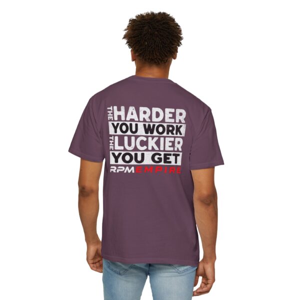 RPM Empire The Harder You Work the Luckier You Get Motivational Unisex T-Shirt - Image 60