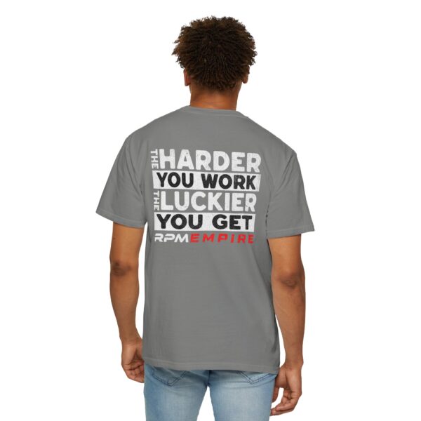 RPM Empire The Harder You Work the Luckier You Get Motivational Unisex T-Shirt - Image 36