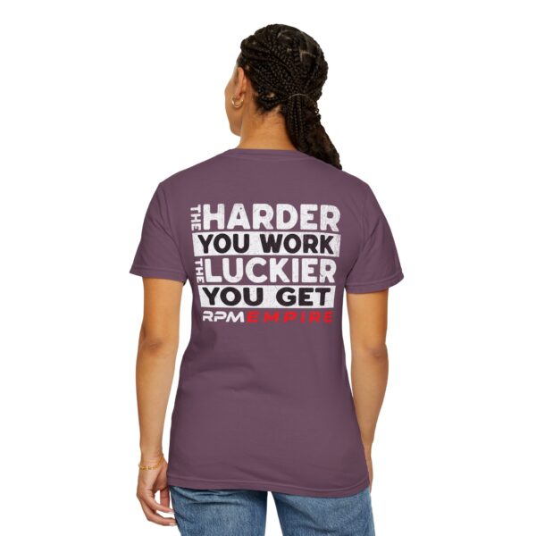 RPM Empire The Harder You Work the Luckier You Get Motivational Unisex T-Shirt - Image 59