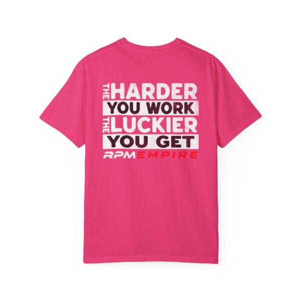 RPM Empire The Harder You Work the Luckier You Get Motivational Unisex T-Shirt - Image 50