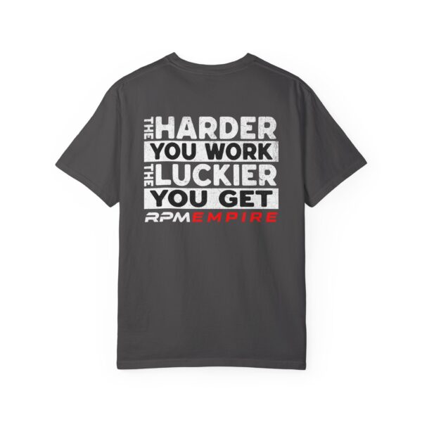 RPM Empire The Harder You Work the Luckier You Get Motivational Unisex T-Shirt - Image 44