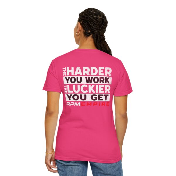 RPM Empire The Harder You Work the Luckier You Get Motivational Unisex T-Shirt - Image 53