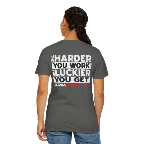RPM Empire The Harder You Work the Luckier You Get Motivational Unisex T-Shirt - Image 17