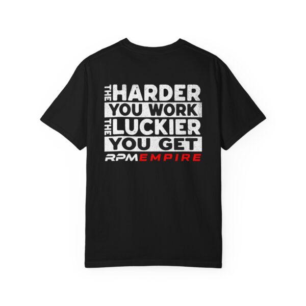RPM Empire The Harder You Work the Luckier You Get Motivational Unisex T-Shirt