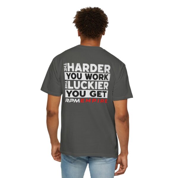 RPM Empire The Harder You Work the Luckier You Get Motivational Unisex T-Shirt - Image 18