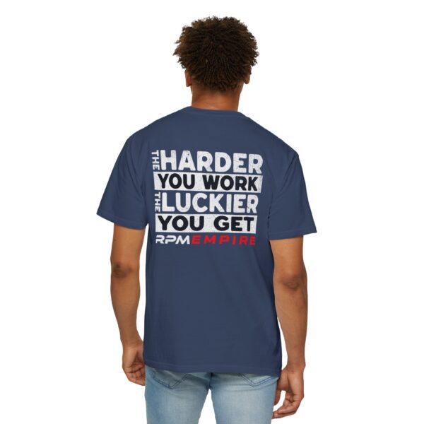 RPM Empire The Harder You Work the Luckier You Get Motivational Unisex T-Shirt - Image 42