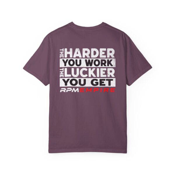 RPM Empire The Harder You Work the Luckier You Get Motivational Unisex T-Shirt - Image 56