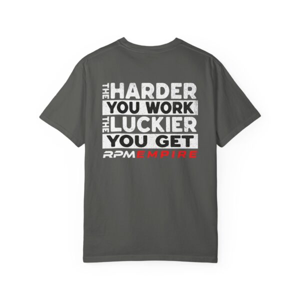 RPM Empire The Harder You Work the Luckier You Get Motivational Unisex T-Shirt - Image 14